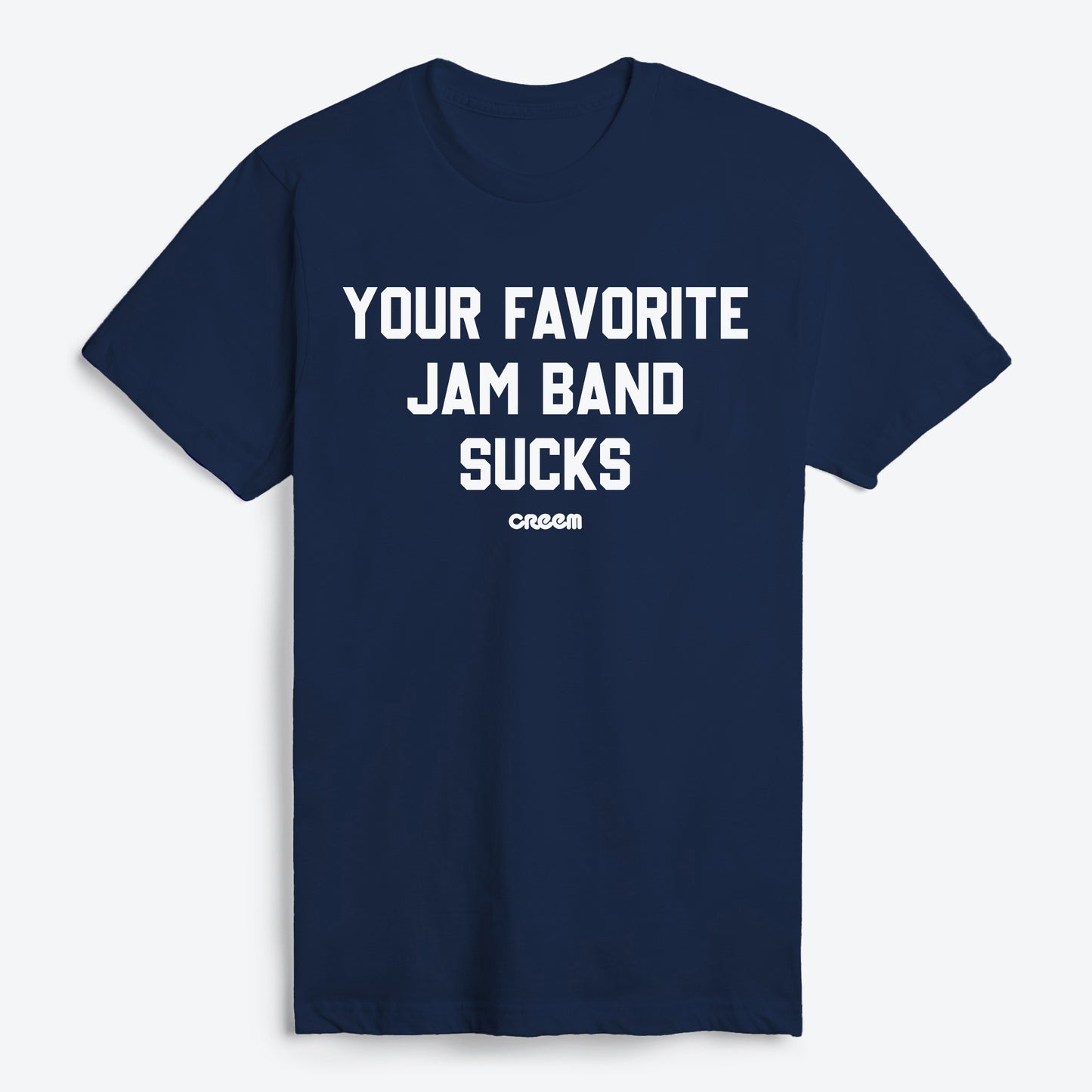 Your Favorite Jam Band Sucks T-Shirt